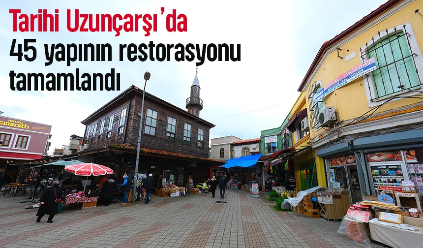 Tarihi Uzunçarşı’nın restorasyonunda son durum