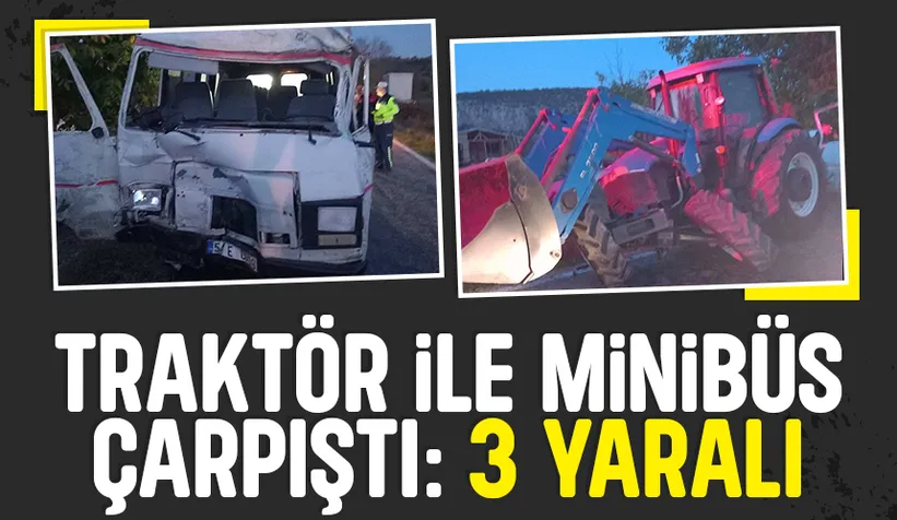 Tarla yolundan çıkan traktöre minibüs çarpıştı; 3 yaralı