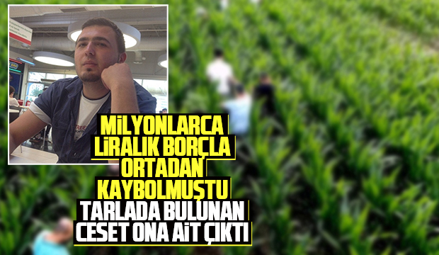 Tarlada bulunan cesetle ilgili flaş gelişme
