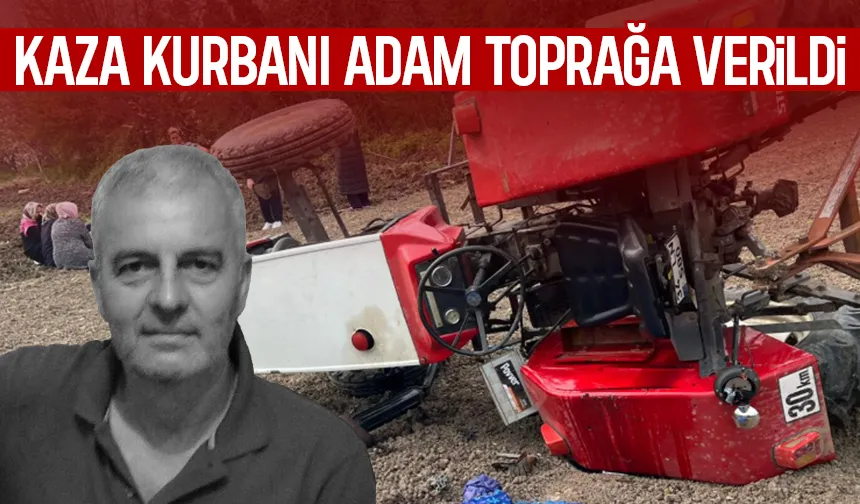 Tarlada kaza geçirmişti, toprağa verildi