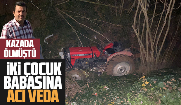 Tarlasına yol açarken kazada ölmüştü, toprağa verildi