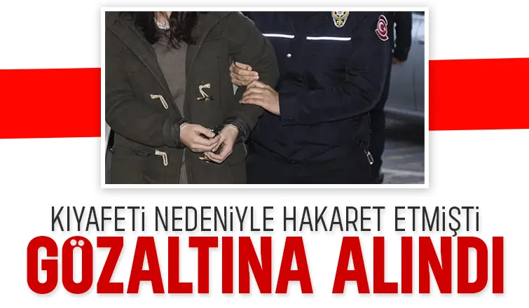 Tartıştığı kadına kıyafeti üzerinden hakaret eden kadına gözaltı
