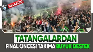 Tatangalar son idmanda takıma destek verdi