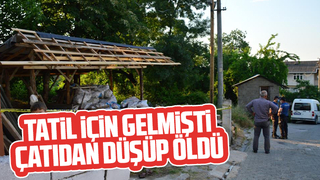 Tatil için gelmişti, çatıdan düşüp öldü
