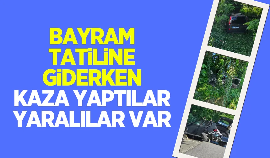 Tatil yolunda kaza; Yaralılar var