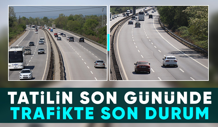 Tatilin son gününde trafik akıcı