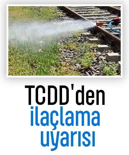 TCDD'den ilaçlama uyarısı