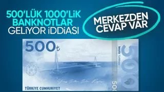 TCMB yetkilileri 500 TL ve 1000 TL banknot iddiasına yanıt verdi