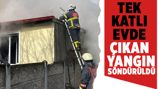 Tek katlı evde çıkan yangın itfaiye ekiplerince söndürüldü.