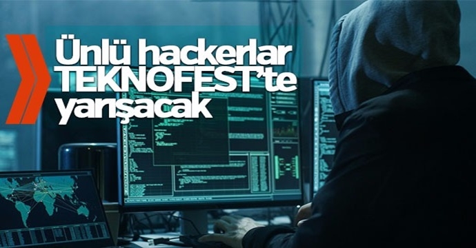 Teknofest'te ünlü hackerlar boy gösterecek