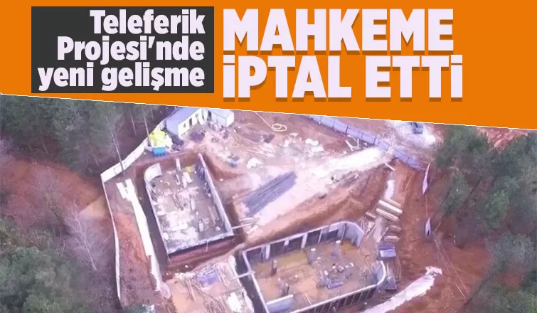 Teleferik projesine mahkeme freni