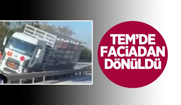 TEM'de faciadan dönüldü