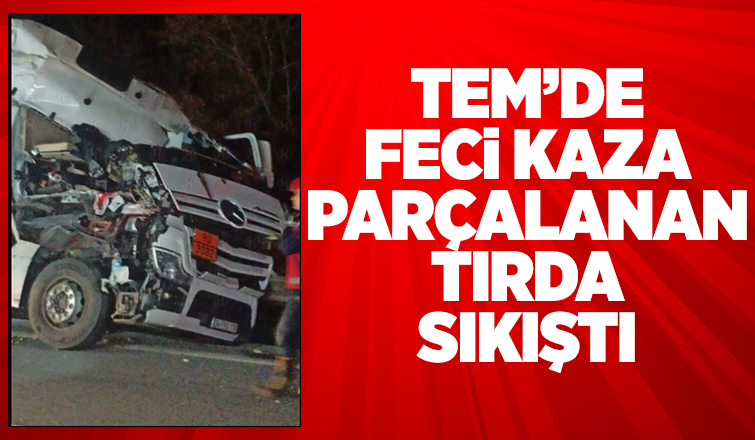 TEM'de feci kaza