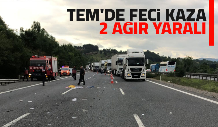 TEM'de kaza 2 ağır yaralı