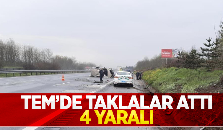 TEM'de taklalar attı: 4 yaralı