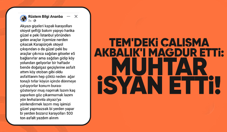 TEM'deki çalışma Akbalık'ı mağdur etti
