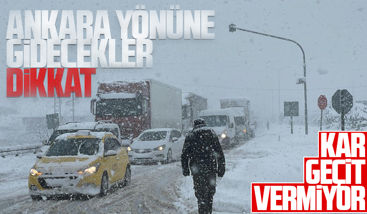 TEM ve D-100’den Ankara’ya geçişler kapatıldı