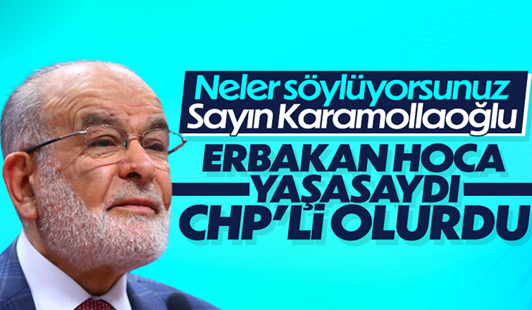 Temel Karamollaoğlu: Erbakan hoca yaşasaydı CHP'yle birlikte olurdu