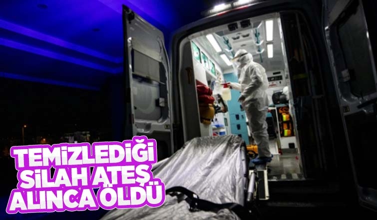 Temizlediği silah ateş aldı, yaşlı adam öldü