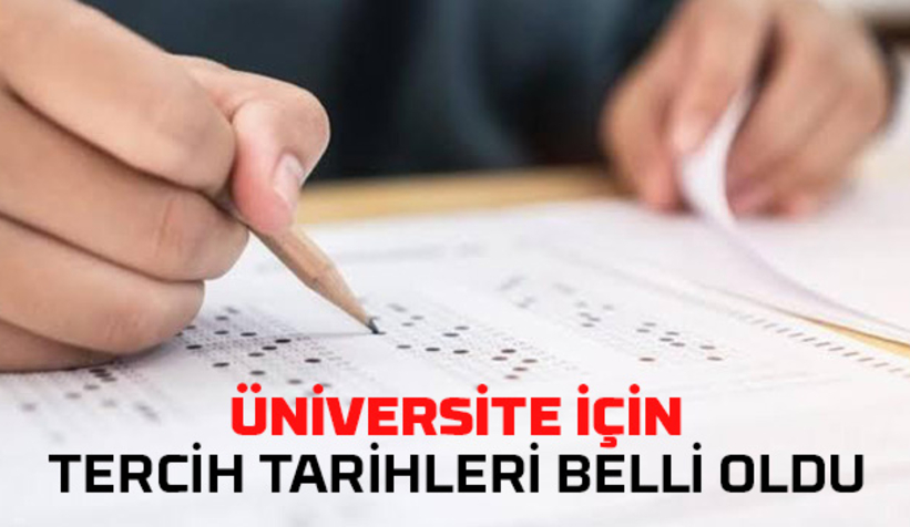 Tercih tarihleri belli oldu
