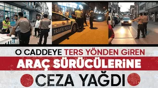 Ters yönden giren araç sürücülerine ceza yağdı