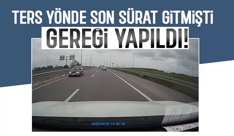 Ters yöne girmişti, cezadan kaçamadı