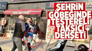 Testereli taksici dehşeti