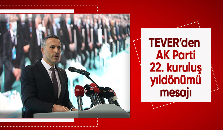 Tever: AK Parti güvenin adresi olmaya devam ediyor