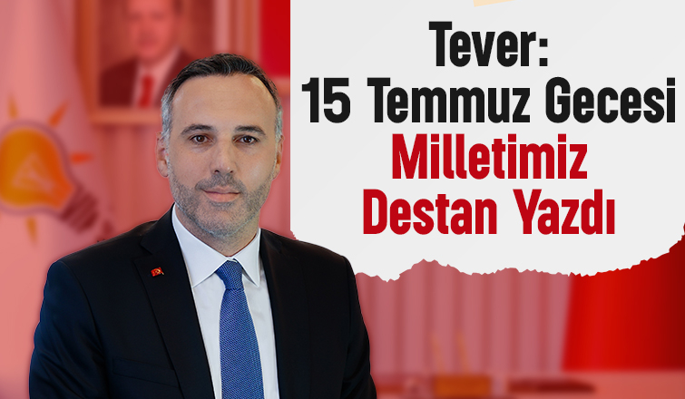 Tever'den 15 Temmuz mesajı