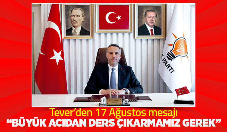 Tever'den 17 Ağustos mesajı