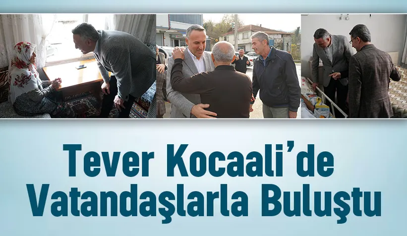 Tever: Her bir hemşehrimizin derdi bizim derdimizdir