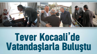 Tever: Her bir hemşehrimizin derdi bizim derdimizdir