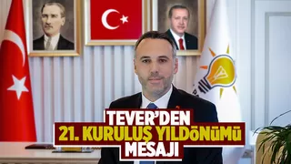 Tever’den AK Parti 21. kuruluş yıldönümü mesajı