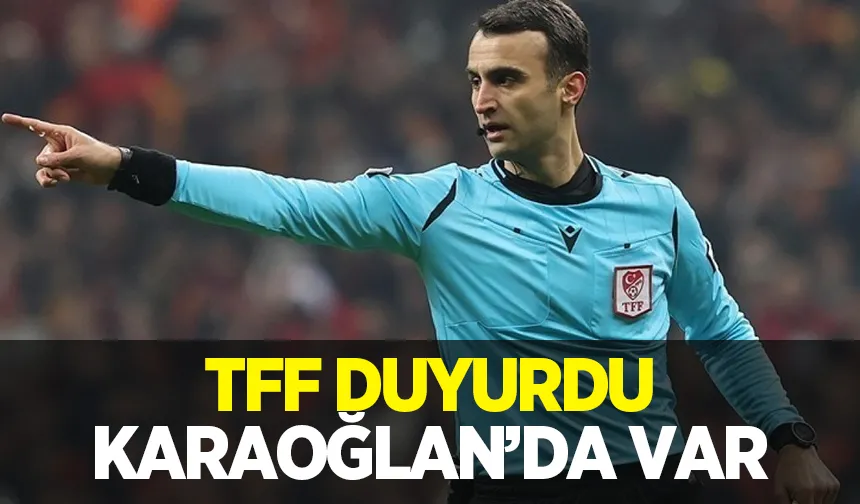 TFF açıkladı; Atilla Karaoğlan'da yer alıyor