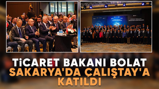 Ticaret Bakanı Bolat Sakarya'da