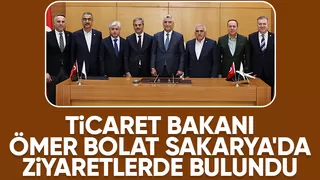 Ticaret Bakanı Ömer Bolat Sakarya'da