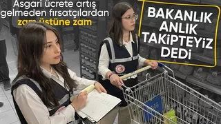 Ticaret Bakanlığı, asgari ücret zammı öncesi fahiş fiyat denetimlerini artırdı