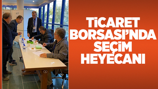 Ticaret Borsası'nda seçimler başladı