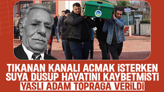 Tıkalı kanalı açmak isterken ölmüştü, toprağa verildi