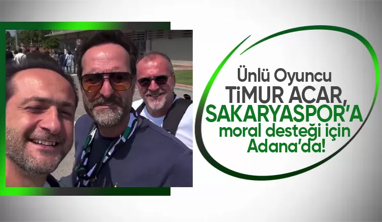 Timur Acar Sakaryaspor a Moral Vermek İçin Adana da