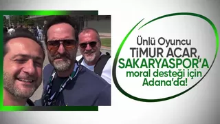 Timur Acar Sakaryaspor a Moral Vermek İçin Adana da