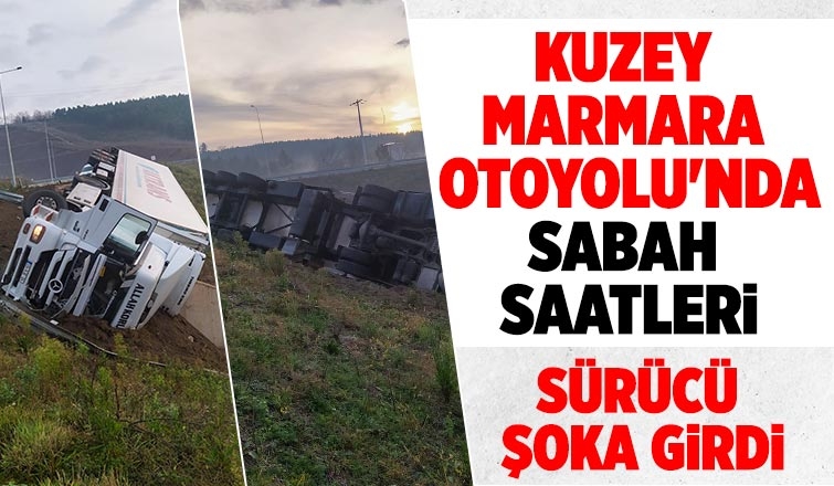 Tır devrildi sürücü şoka girdi