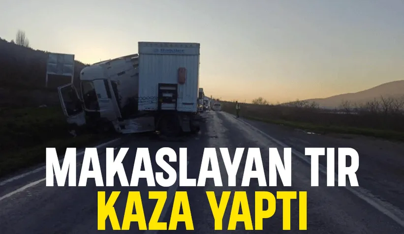 Tır kazası: 1 yaralı