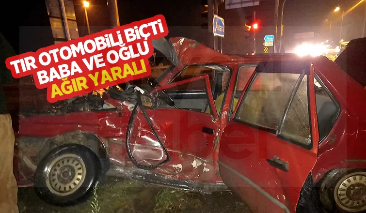 TIR otomobili biçti: Baba ile oğlu ağır yaralı