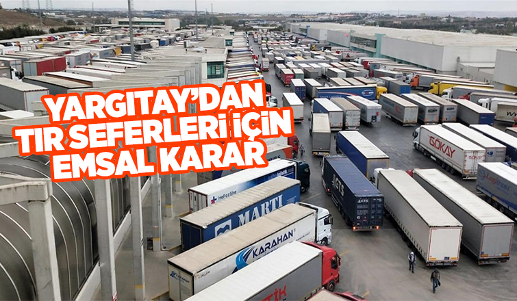 Tır şoförleri için emsal karar