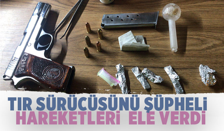 Tır sürücüsü uyuşturucuyla yakalandı