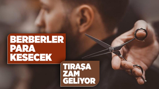 Tıraşa zam geliyor