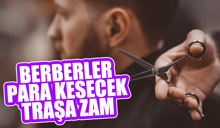 Tıraşa zam: Saç sakal 85 TL oldu