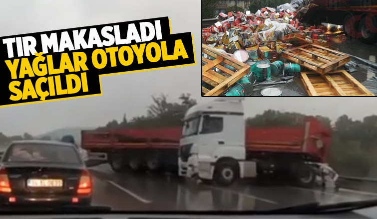 Tırdaki madeni yağlar otoyola saçıldı