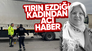Tırın çarptığı kadın hayatını kaybetti